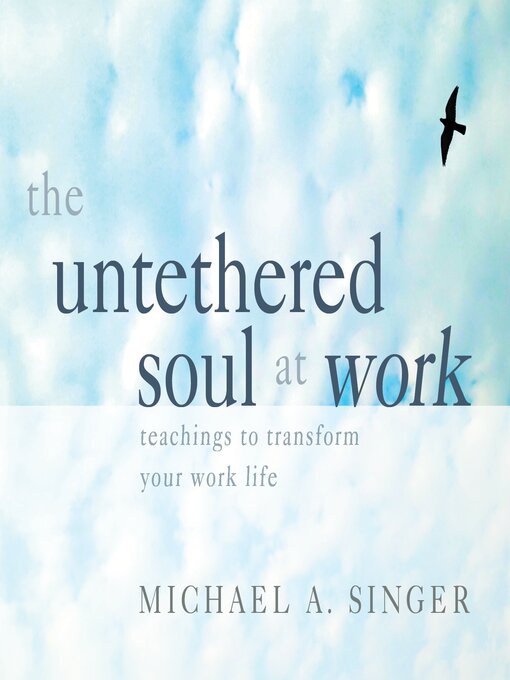 Title details for The Untethered Soul at Work by Michael Singer - Wait list